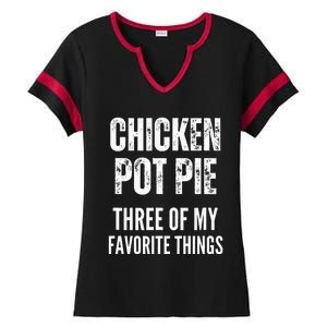 Chicken Pot Pie Three Of My Favorite Things Pot Pie Ladies Halftime Notch Neck Tee