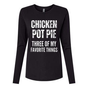 Chicken Pot Pie Three Of My Favorite Things Pot Pie Womens Cotton Relaxed Long Sleeve T-Shirt