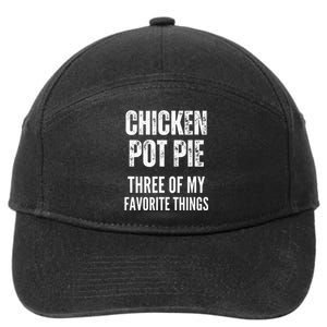 Chicken Pot Pie Three Of My Favorite Things Pot Pie 7-Panel Snapback Hat