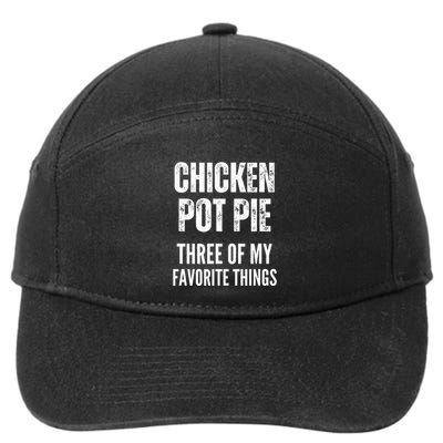 Chicken Pot Pie Three Of My Favorite Things Pot Pie 7-Panel Snapback Hat