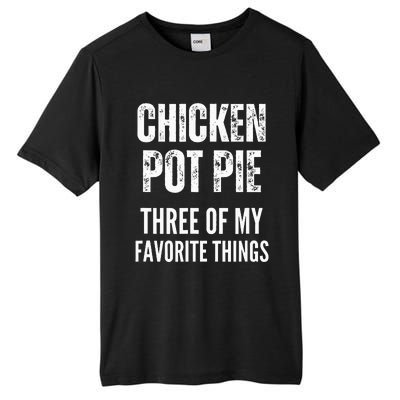 Chicken Pot Pie Three Of My Favorite Things Pot Pie Tall Fusion ChromaSoft Performance T-Shirt