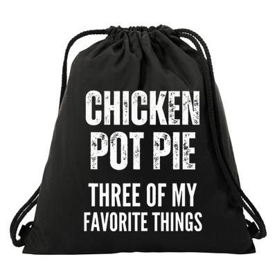 Chicken Pot Pie Three Of My Favorite Things Pot Pie Drawstring Bag