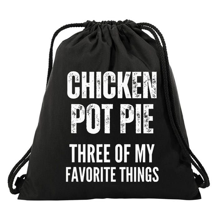 Chicken Pot Pie Three Of My Favorite Things Pot Pie Drawstring Bag
