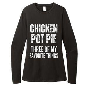 Chicken Pot Pie Three Of My Favorite Things Pot Pie Womens CVC Long Sleeve Shirt