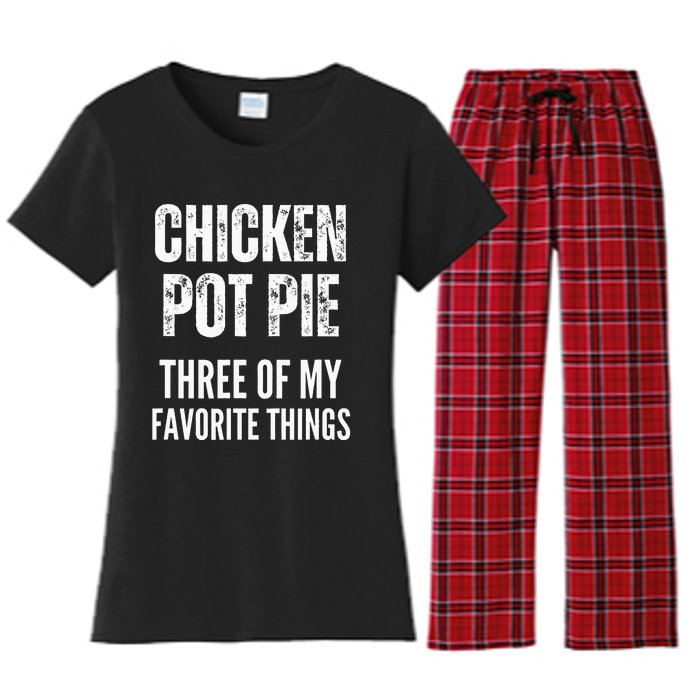 Chicken Pot Pie Three Of My Favorite Things Pot Pie Women's Flannel Pajama Set