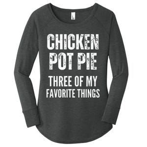 Chicken Pot Pie Three Of My Favorite Things Pot Pie Women's Perfect Tri Tunic Long Sleeve Shirt