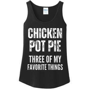 Chicken Pot Pie Three Of My Favorite Things Pot Pie Ladies Essential Tank