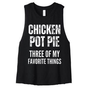 Chicken Pot Pie Three Of My Favorite Things Pot Pie Women's Racerback Cropped Tank