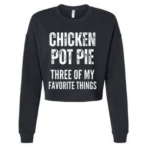 Chicken Pot Pie Three Of My Favorite Things Pot Pie Cropped Pullover Crew