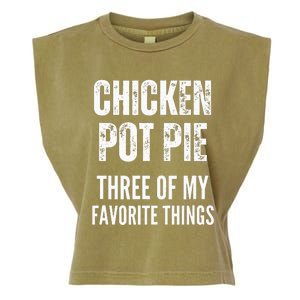 Chicken Pot Pie Three Of My Favorite Things Pot Pie Garment-Dyed Women's Muscle Tee