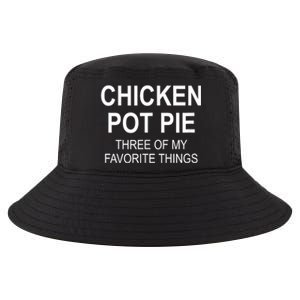 Chicken Pot Pie Three Of My Favorite Funny Gift Cool Comfort Performance Bucket Hat