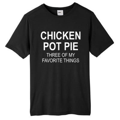 Chicken Pot Pie Three Of My Favorite Funny Gift Tall Fusion ChromaSoft Performance T-Shirt