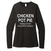 Chicken Pot Pie Three Of My Favorite Funny Gift Womens CVC Long Sleeve Shirt