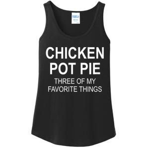 Chicken Pot Pie Three Of My Favorite Funny Gift Ladies Essential Tank