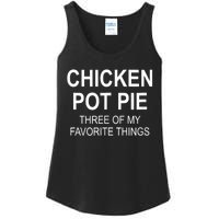 Chicken Pot Pie Three Of My Favorite Funny Gift Ladies Essential Tank