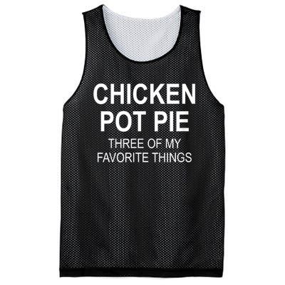 Chicken Pot Pie Three Of My Favorite Funny Gift Mesh Reversible Basketball Jersey Tank