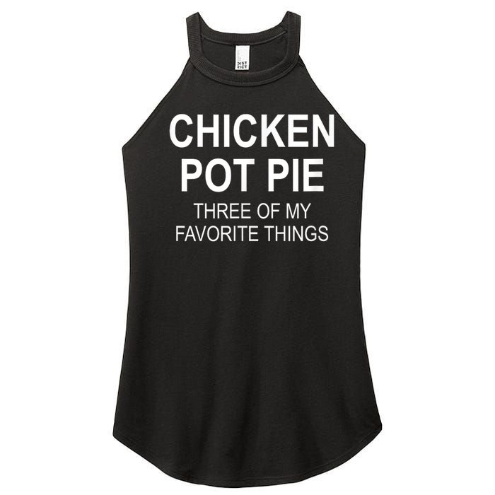 Chicken Pot Pie Three Of My Favorite Funny Gift Women's Perfect Tri Rocker Tank