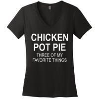 Chicken Pot Pie Three Of My Favorite Funny Gift Women's V-Neck T-Shirt