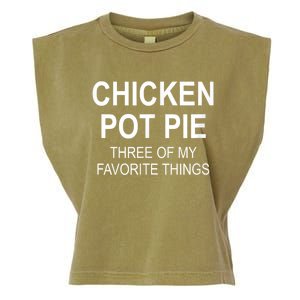 Chicken Pot Pie Three Of My Favorite Funny Gift Garment-Dyed Women's Muscle Tee