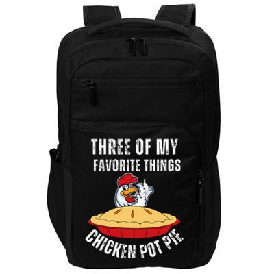 Chicken Pot Pie Three Of My Favorite Funny Impact Tech Backpack