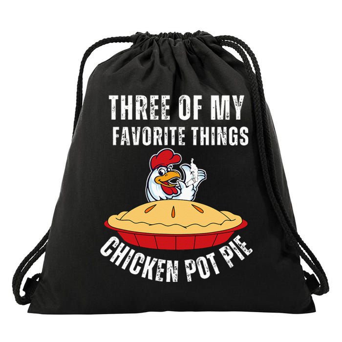 Chicken Pot Pie Three Of My Favorite Funny Drawstring Bag