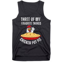 Chicken Pot Pie Three Of My Favorite Funny Tank Top