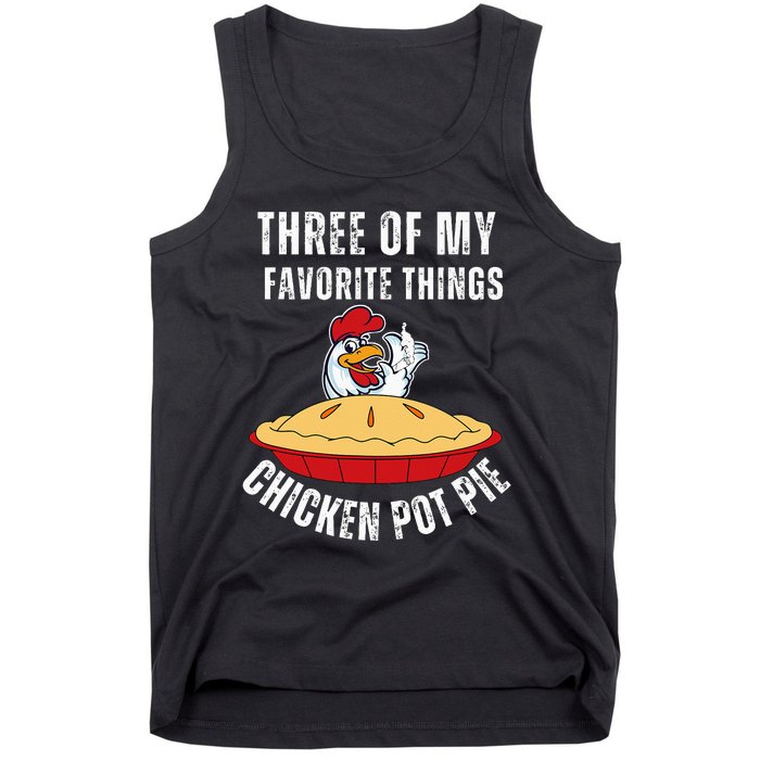 Chicken Pot Pie Three Of My Favorite Funny Tank Top