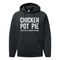 Chicken Pot Pie three of My Favorite Things Funny Performance Fleece Hoodie