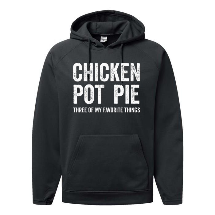 Chicken Pot Pie three of My Favorite Things Funny Performance Fleece Hoodie