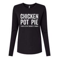 Chicken Pot Pie three of My Favorite Things Funny Womens Cotton Relaxed Long Sleeve T-Shirt