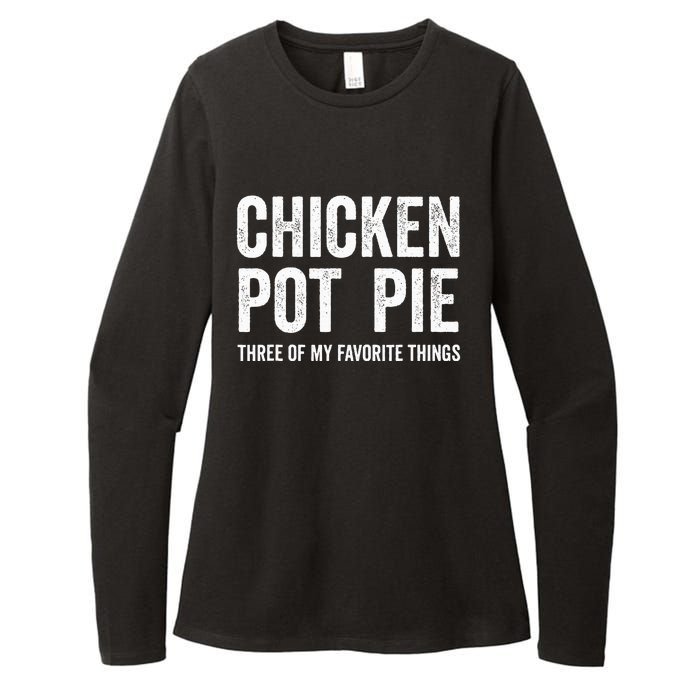 Chicken Pot Pie three of My Favorite Things Funny Womens CVC Long Sleeve Shirt