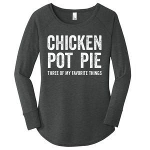 Chicken Pot Pie three of My Favorite Things Funny Women's Perfect Tri Tunic Long Sleeve Shirt