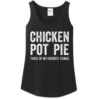 Chicken Pot Pie three of My Favorite Things Funny Ladies Essential Tank