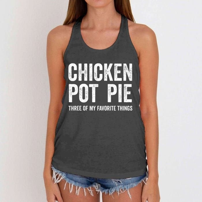 Chicken Pot Pie three of My Favorite Things Funny Women's Knotted Racerback Tank