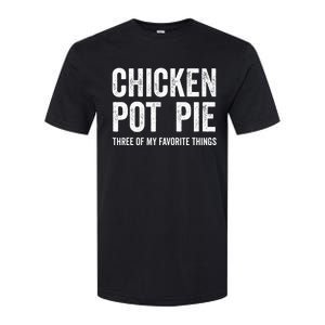 Chicken Pot Pie three of My Favorite Things Funny Softstyle CVC T-Shirt