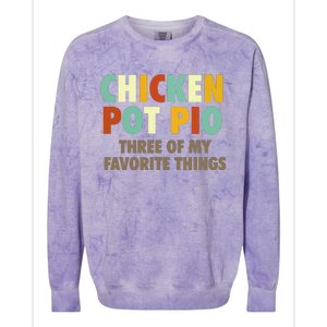 Chicken Pot Pie Three Of My Favorite Things Funny & Humor Pi Colorblast Crewneck Sweatshirt