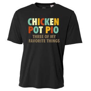 Chicken Pot Pie Three Of My Favorite Things Funny & Humor Pi Cooling Performance Crew T-Shirt