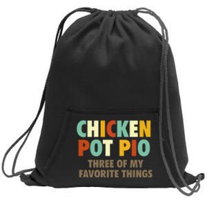 Chicken Pot Pie Three Of My Favorite Things Funny & Humor Pi Sweatshirt Cinch Pack Bag