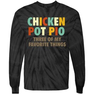 Chicken Pot Pie Three Of My Favorite Things Funny & Humor Pi Tie-Dye Long Sleeve Shirt