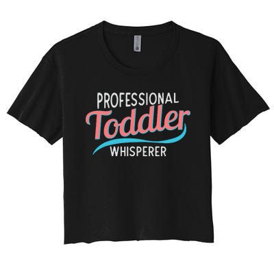 Childcare Provider Professional Whisperer Women's Crop Top Tee