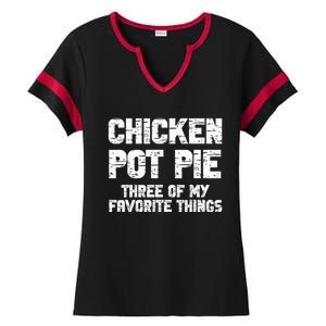 Chicken Pot Pie Three Of My Favorite Things Ladies Halftime Notch Neck Tee