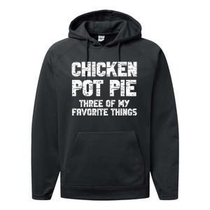 Chicken Pot Pie Three Of My Favorite Things Performance Fleece Hoodie