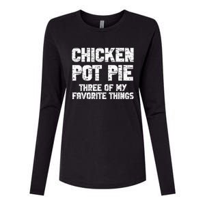 Chicken Pot Pie Three Of My Favorite Things Womens Cotton Relaxed Long Sleeve T-Shirt