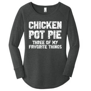 Chicken Pot Pie Three Of My Favorite Things Women's Perfect Tri Tunic Long Sleeve Shirt