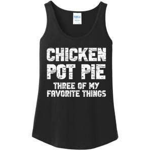 Chicken Pot Pie Three Of My Favorite Things Ladies Essential Tank