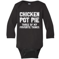 Chicken Pot Pie Three Of My Favorite Things Baby Long Sleeve Bodysuit