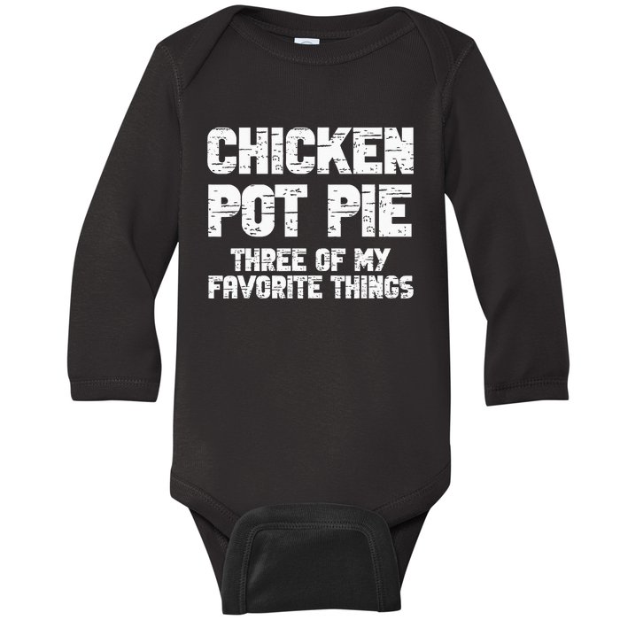 Chicken Pot Pie Three Of My Favorite Things Baby Long Sleeve Bodysuit