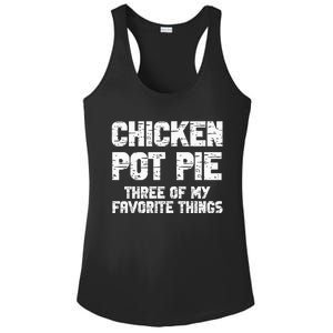 Chicken Pot Pie Three Of My Favorite Things Ladies PosiCharge Competitor Racerback Tank