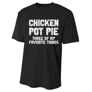 Chicken Pot Pie Three Of My Favorite Things Performance Sprint T-Shirt