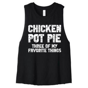 Chicken Pot Pie Three Of My Favorite Things Women's Racerback Cropped Tank